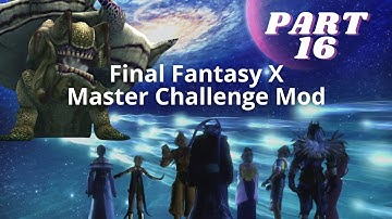 Final Fantasy X - Master Challenge Mod 2.0 - #16 - Calm Lands and Neslug