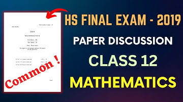 HS Final Exam 2019 Mathematics Paper Discussion | Let