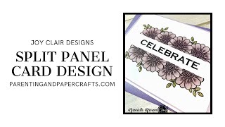 Split Panel Card Design | Joy Clair Designs #cardtutorial #cards #joyclairstamps #joyclairdesigns