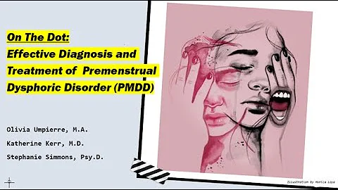 On The Dot: Effective Diagnosis & Treatment of Premenstrual Dysphoric Disorder PMDD