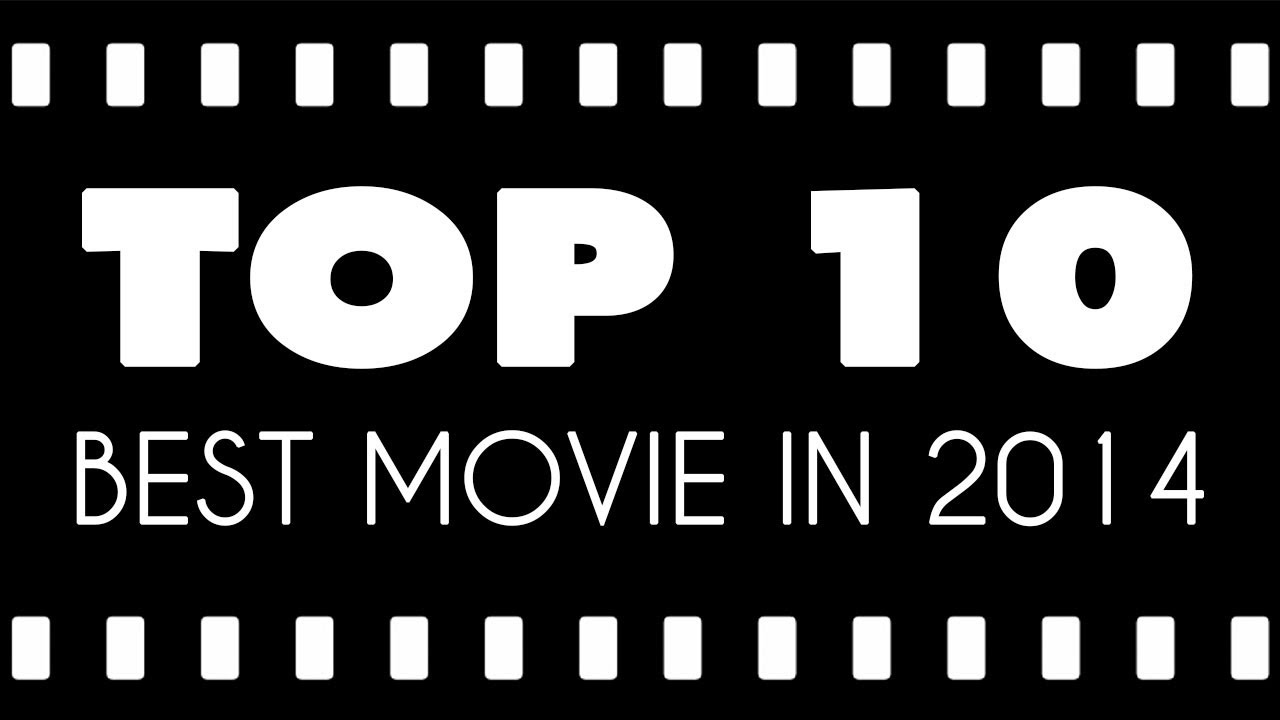 TOP 10 BEST MOVIE IN 2014 YouTube