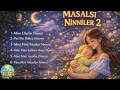 Masalsı Ninniler 2 🌙 Bebek Ninnisi | MiniMelody Kids (Uykuya Daldıran)