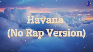 Camila Cabello - Havana (No Rap Version) (Lyrics)