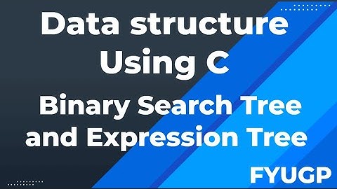 Binary Search Tree and Expression Tree Data structure using c FYUGP Calicut University 3rd semester