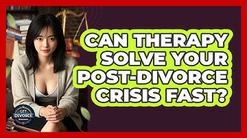 Can Therapy Solve Your Post-divorce Crisis Fast? - Get Divorce Answers