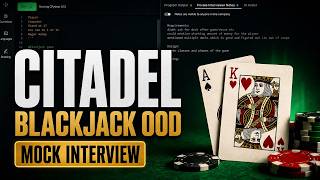 Citadel Mock Coding Interview With an Intern - Design Blackjack - Lean No Hire