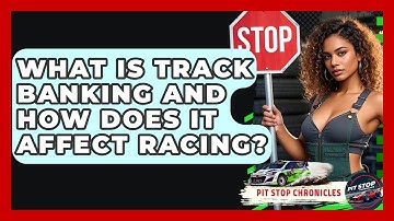 What Is Track Banking And How Does It Affect Racing? - Pit Stop Chronicles