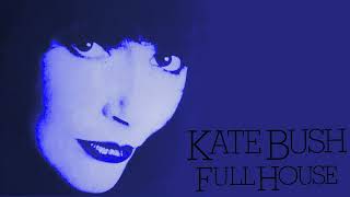 Kate Bush - Extended Cuts: 10 - Fullhouse