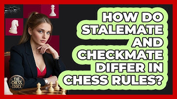 How Do Stalemate And Checkmate Differ In Chess Rules? - The Chess Codex