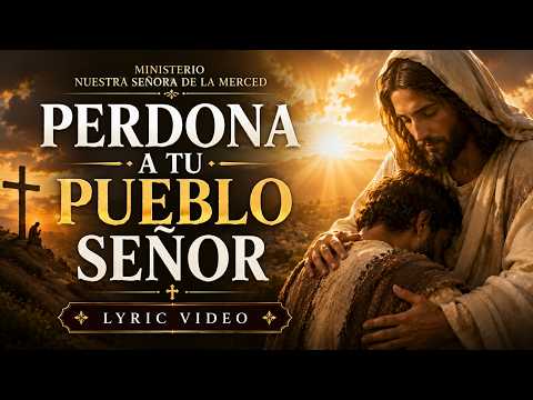 Imagen de Ministerio Nuestra Señora de la Merced - Perdona a Tu Pueblo Señor (Lyric Video)