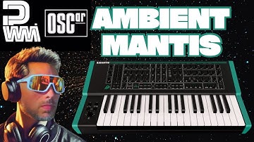 THE PWM MANTIS OSCar Wavetables Ambient Demo (NO TALKING) | THAT SYNTH SHOW