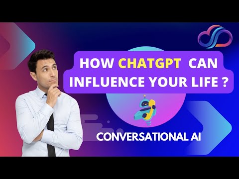 How ChatGPT Can Influence Your Life? || Explained With Examples