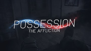 Possession - The Affliction | A CS:GO Movie by eaNiiX