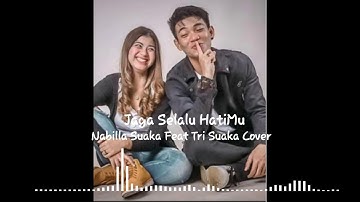 Seventeen Jaga Selalu Hatimu,Nabilla Suaka feat Tri Suaka Cover