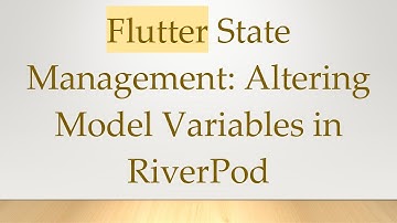 Flutter State Management: Altering Model Variables in RiverPod