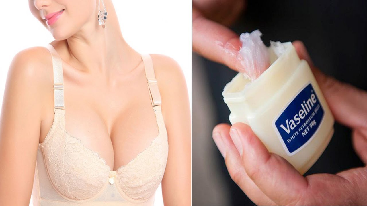 Apply Vaseline On Breast Daily and After 1 Month The Results Are More ...