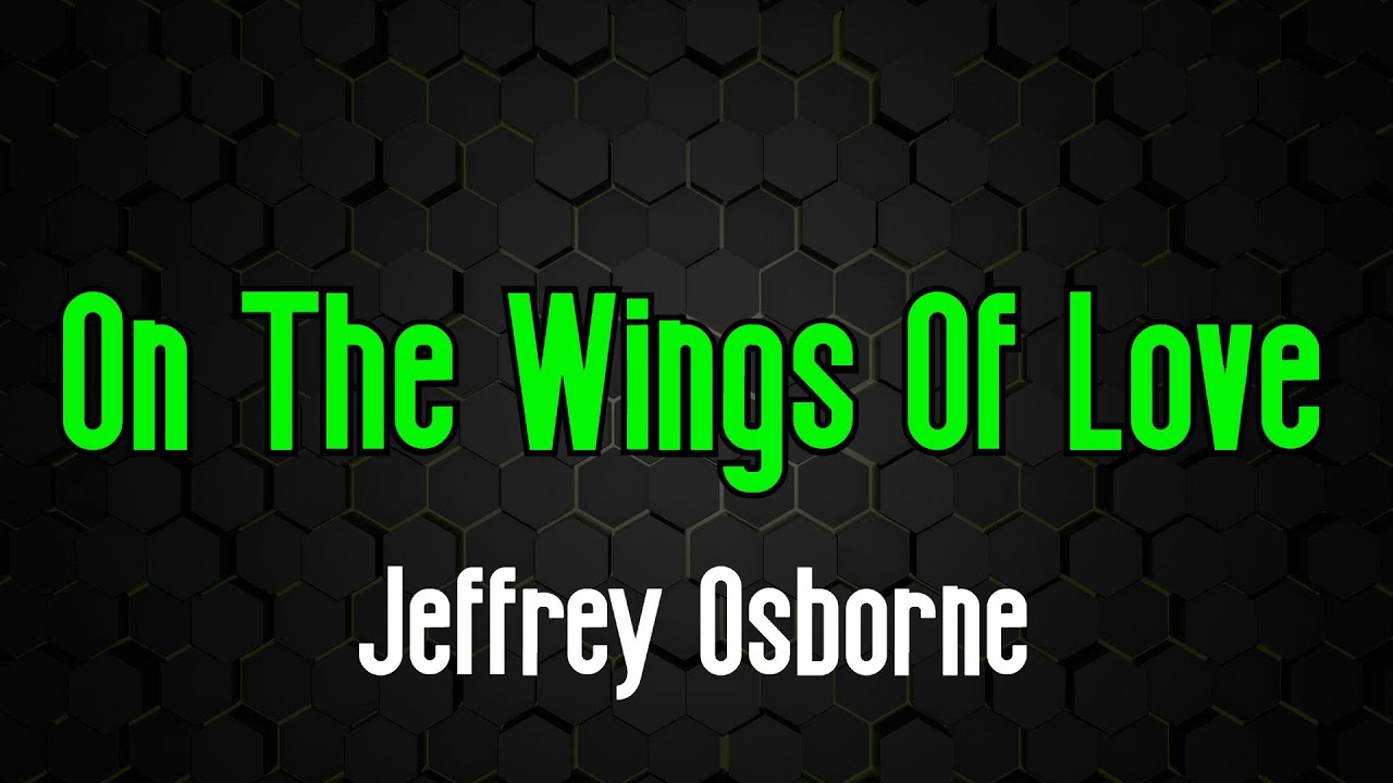 On The Wings Of Love - Jeffrey Osborne | Original Karaoke Sound - YouTube