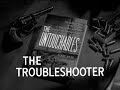 The Troubleshooter - teaser | The Untouchables