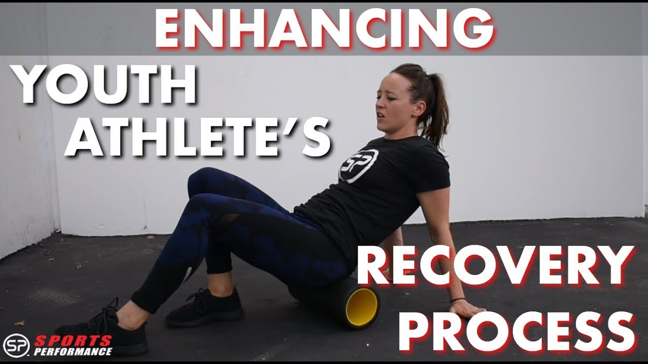Enhancing the Youth Athlete's Recovery Process | Sports Performance ...