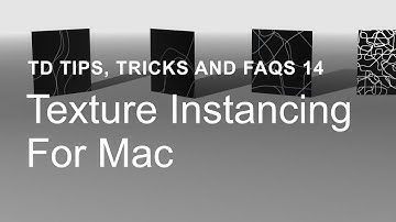 Texture Instancing for Mac – TouchDesigner Tips, Tricks and FAQs 14