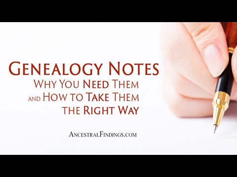 Genealogy Notes: How to Take Them the Right Way | Ancestral Findings Podcast