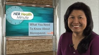 What You Need To Know About Menopause - HER Health Minute - Dr. Connie Mariano