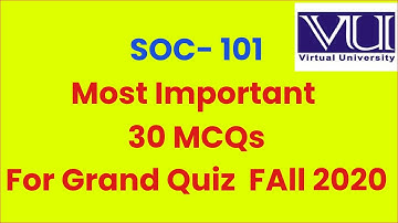 SOC101 Important MCQs for Grand Quiz with solution Fall 2020