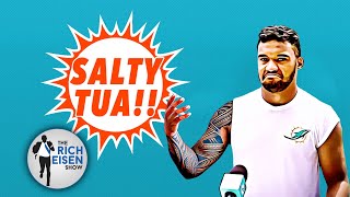Rich Eisen Reveals If Tua Got Salty When Hearing about Our ‘Salty Tua’ Segment | The Rich Eisen Show