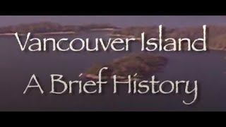 Vancouver Island  A Brief History  1st Contact to 2022. The E&N, Coal, Forestry, Fishing & Tourism