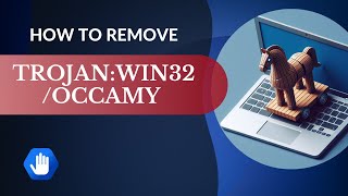 How to Remove Trojan:Win32/Occamy Virus
