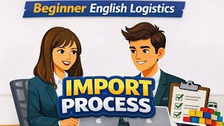 A1-A2 English Story | Import Operation Process in Logistics