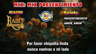 MIX: Presentimiento (D) Amor amor - Raúl Arquínigo - KARAOKE