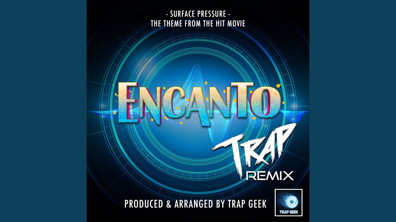 Surface Pressure From Encanto Trap Remix