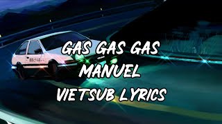 Gas Gas Gas - Manuel [ VietSub Lyrics ]