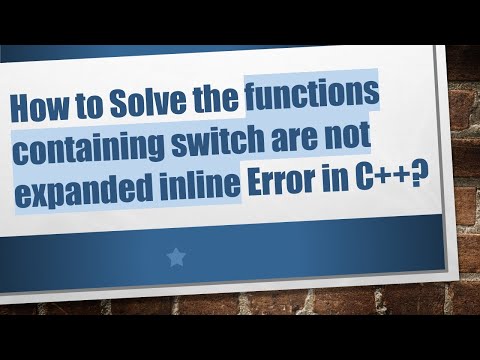 How to Solve the functions containing switch are not expanded inline Error in C++?