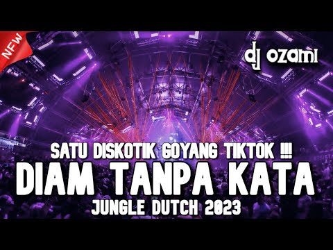 SATU DISKOTIK GOYANG TIKTOK !!! DJ DIAM TANPA KATA X NEW JUNGLE DUTCH 2023 FULL BASS