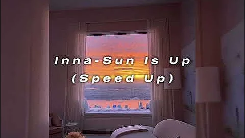 Inna-Sun Is Up (speed up)