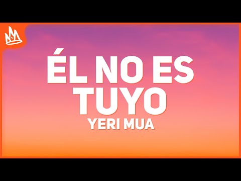Yeri Mua, Bellakath - Él No Es Tuyo [Letra] ft. Uzielito Mix