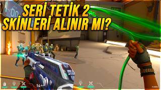 BU SET OLMUŞ MU? YENİ SERİ TETİK 2 SKİNLERİ ALINIR MI? VALORANT