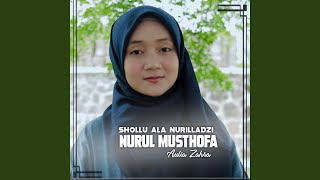 Download Lagu SHOLLU ALANURILLADZI NURUL MUSTHOFA Download Lagu SHOLLU ALANURILLADZI NURUL MUSTHOFA