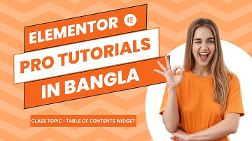 How To Use Elementor pro Table Of Contents Widget in Wordpress | Elementor Pro Tutorials in Bangla