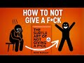 The Subtle Art Of Not Giving A F*ck By Mark Manson - Detailed Animated Book Summary
