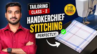 Tailoring Class - 2 | How to Stitch a Handkerchief Perfectly | Beginner Tailoring Tips Tamil