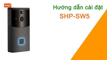 Cài đặt Chuông Cửa Có Hình Không Dây Wifi Full HD 1080P Tuya SHP-SW5