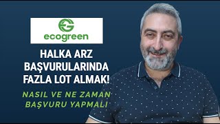 Ecogreen Halka Arz Çok Lot Nasıl Alınır? Nasıl Başvuru Yapalım