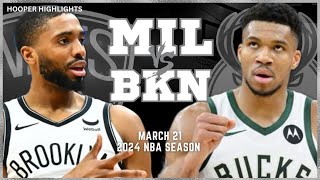 Milwaukee Bucks vs Brooklyn Nets Full Game Highlights | Mar 21 | 2024 NBA Season