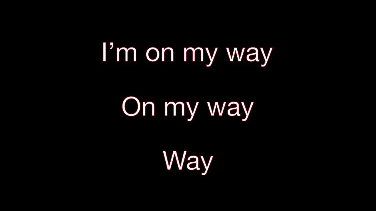 What just the way it is. On my way. just look my way.