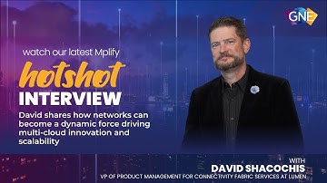 Mplify GNE 2025 HOTShot series – Networks driving cloud innovation