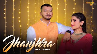 Jhanjhra | Hazi Sidhu | Raavi K Bal | StarBoy X | Diamond Records | Latest Punjabi Song 2022