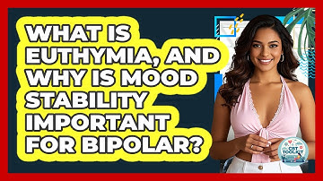 What Is Euthymia, And Why Is Mood Stability Important For Bipolar? - CBT Toolkit